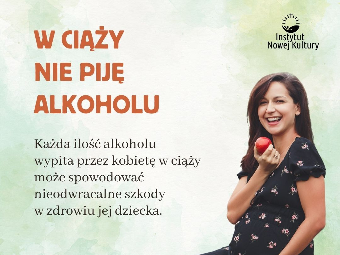 Plakat przedstawia kobietę w ciąży i tekst: W ciąży nie piję alkoholu