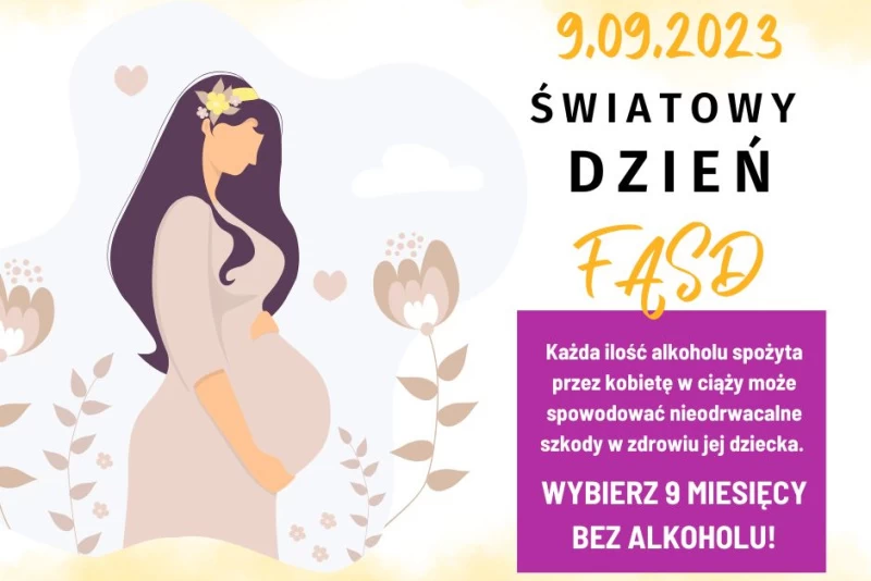 Grafika przedstawia kobietę w ciąży oraz informację na temat obchodzenia światowego dnia  FASD, źródło: instytutnowejkultury.pl