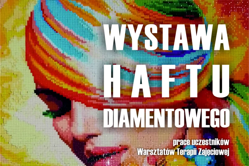 Plakat wydarzenia przedstawia obraz kobiety o barwnych włosach i tekst:  WYSTAWA HAFTU DIAMENTOWEGO. Prace uczestników Warsztatów Terapii Zajęciowej. 13 maja 2024, godzina 11:00 sala wystaw Tucholskiego Ośrodka Kultury. Wystawa potrwa do 31.05.2024 r. Tucholski Ośrodek Kultury plac Zamkowy 8 89-500 Tuchola. www.toktuchola.pl