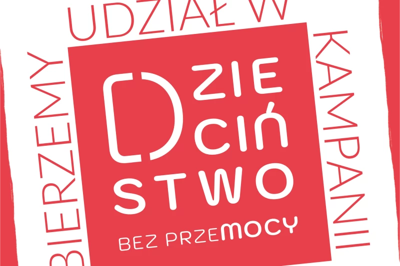 Plakat zawieta tekst: Bierzemy udział w kampanii "Dzieciństwo bez przemocy"